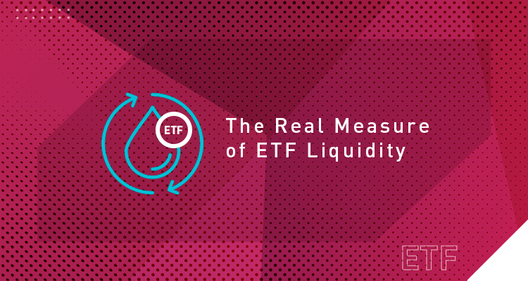 The Real Measure of ETF Liquidity