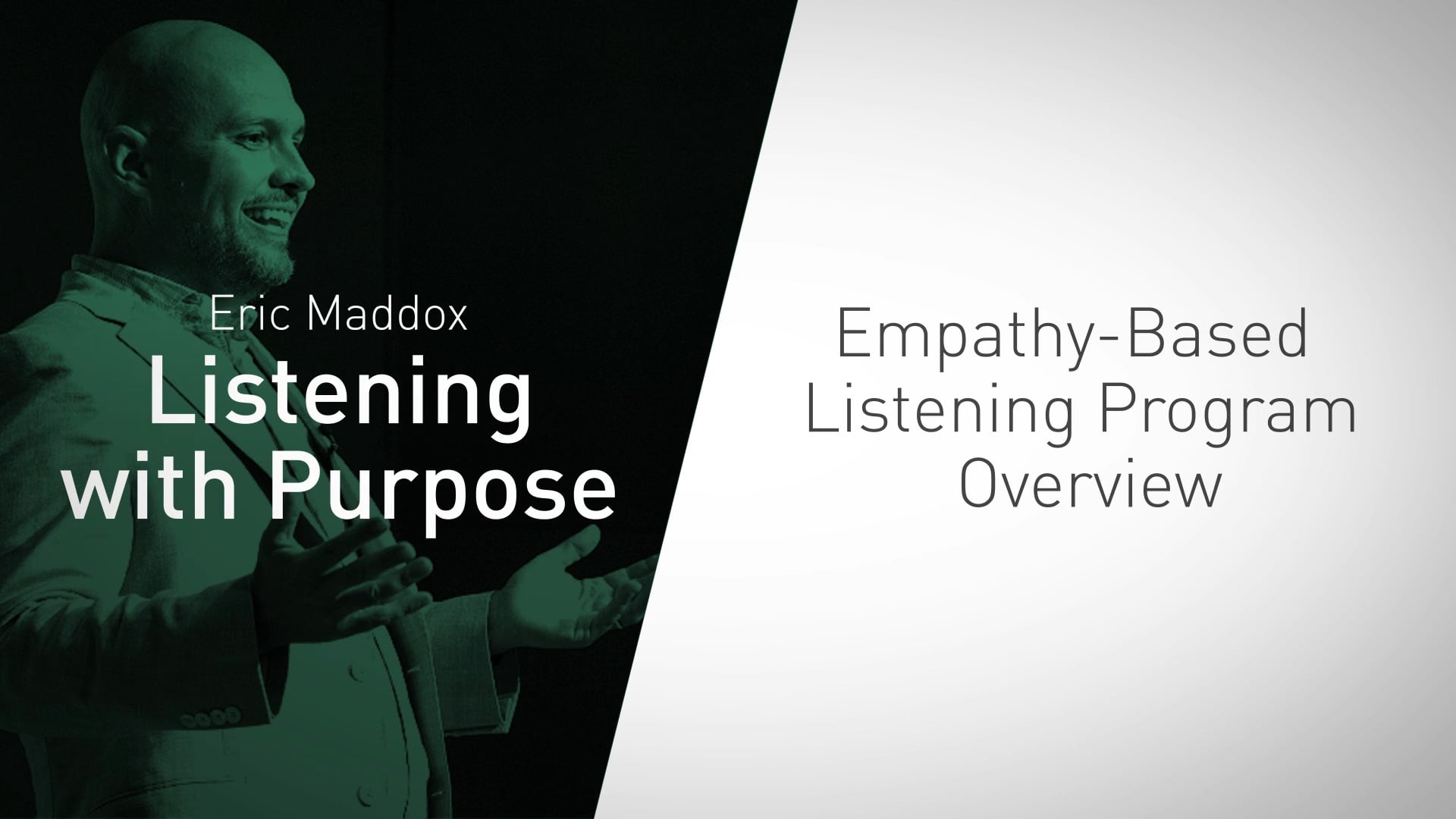 Eric Maddox Empathy-Based Listening Program Overview Video